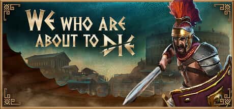 STEAM学习 将死之人 We Who Are About To Die 6.7G